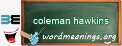 WordMeaning blackboard for coleman hawkins